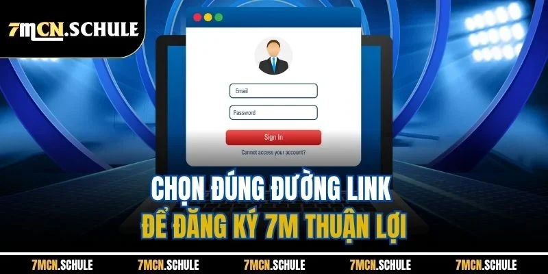 Đăng Ký 7M | Update Quy Trình Thực Hiện Chuẩn Nhất 2026 7 Chọn đúng đường link để đăng ký 7M thuận lợi