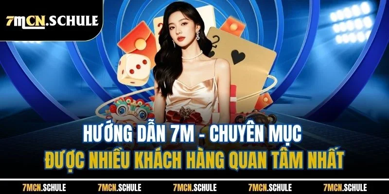 Hướng Dẫn 7M | Tổng Hợp Các Quy Trình Cơ Bản Update 2026 7 Hướng dẫn 7M - Chuyên mục được nhiều khách hàng quan tâm nhất